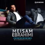 دانلود آهنگ میثم ابراهیمی غم - 