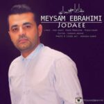 دانلود آهنگ میثم ابراهیمی جدایی - 