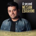 دانلود آهنگ میثم ابراهیمی یه ثانیه - 