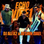 دانلود پادکست دجی علی A2 و افشین ضیایی Echo Vibe1